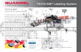 TECHLINE Labeling System - Quadrel€¦ · labeling system was specifically designed for unstable, thin walled cylindrical products, such as bottled water containers. Unlike conventional