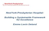NewYork-Presbyterian Hospital: Building a Systemwide … · NewYork-Presbyterian Hospital: Building a Systemwide Framework for Excellence Emme Levin Deland. 2 Agenda • Who We Are