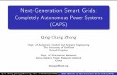 Next-Generation Smart Grids - IEEE · Next-Generation Smart Grids: Completely Autonomous Power Systems (CAPS) Qing-Chang Zhong Dept. of Automatic Control and Systems Engineering The