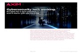 Cybersecurity isn’t working. - Axim Global · Axim Cybersecurity isn’t working. It’s time for a new solution. 1. CSO online. 2. EY Global Information Security Survey. This paper