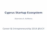 Cyprus Startup Ecosystem - ΠΑΝΕΠΙΣΤΗΜΙΟ ΚΥΠΡΟΥ€¦ · •SV: Just because there are VC funds doesn’t mean they will fund your start-up •Silicon Valley update