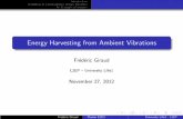 Energy Harvesting from Ambient VibrationsEnergy Harvesting from Ambient Vibrations Fr´ed´eric Giraud L2EP – University Lille1 November 27, 2012 Fr´ed´eric Giraud Master E2D2
