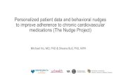 PowerPoint PresentationPersonalized patient data and ... · to improve adherence to chronic cardiovascular medications (The Nudge Project) Michael Ho, MD, PhD & Sheana ... cell phone