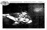 UNDERWATER SPELEOLOGY...an advisor in many recent cave-diving projects Includmg the Sullivan Sink Connection, the Wakulla Springs Project, the Andros Island Expedition, and the record