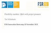 Flexibility markets: Q&A with project pioneers · FSR Innovation Bootcamp 28 November 2019. 2 Different ways for DSOs to access flexibility. 3 Illustration of a use case of flexibility