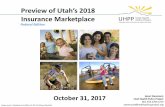 Preview of Utah’s 2018 - Utah Health Policy · PDF file Preview of Utah’s 2018 Insurance Marketplace October 31, 2017 Jason Stevenson Utah Health Policy Project 801.433.2299 x223