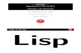 Topic of the day Lisp - Universitetet i oslo · Lisp I Conceived in the late 1950s by John McCarthy one of the founding fathers of AI. I Originally intended as a mathematical formalism.