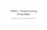 F28PL1 Programming Languagesgabbay/201718-F28PL/lectures/l12.pdf · Declaration introduce a variable associate identifier with value - val identifier = expression; > val identifier