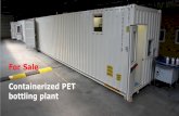 For Sale Containerized PET bottling plant - CONTENO PROVIDES … · 2018-10-23 · For Sale Containerized PET bottling plant The containerized PET bottling plant incorporates a stretch
