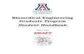 Biomedical Engineering Graduate Program Student Handbook · Welcome to the Graduate Program in Biomedical Engineering (BME). The purpose of this handbook is to introduce you to the