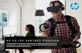 HP VR ISV PARTNER PROGRAM · HP VR ISV PARTNER PROGRAM ... immersion with end-to-end hardware and software solutions. STAND OUT FROM THE CROWD HP VR ISV Program. PAGE 3 With your