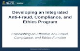 Developing an Integrated Anti-Fraud, Compliance, …...Compliance and Ethics Support Staff Serve as representatives of the CECO and the compliance and ethics program. Assist in promoting