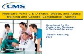 Medicare Parts C & D Fraud, Waste, and Abuse Training and ...€¦ · fraud, waste, or abuse may be reported by employees, first tier, downstream, and related entities. Each sponsor