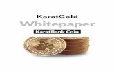 KaratGold - Karatbars-me€¦ · 5.2 The KaratGold Coin ..... 17 2. 5.2.1 The future Advantages of the KaratGold Coin: ... 5.4 Karatbars International GmbH..... 18 5.5 CashGold ...