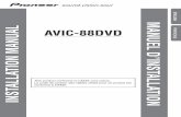 ENGLISH AVIC-88DVD INSTALLATION MANUAL · all of the steps in the Installation Manual. • Secure all wiring with cable clamps or electrical tape. Do not allow any bare wiring to