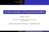 On the Composition of Proportional Quantifiersweb.mit.edu/hackl/www/papers/files/Ruccs3.pdfOn the Composition of Proportional Quantiﬁers Martin Hackl Department of Linguistics and