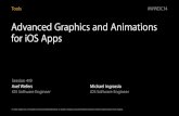 Advanced Graphics and Animations for iOS Apps...Advanced Graphics and Animations for iOS Apps Session 419 Axel Wefers iOS Software Engineer Tools! Michael Ingrassia iOS Software Engineer.