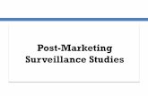 Surveillance Post-Marketing Part 1 Surveillance Studies...Public Health Surveillance System “A public health surveillance system is defined as encompassing everything that supports