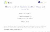 How to construct stochastic models ? Theory and numerics wiedzy... · 2015-03-21 · How to construct stochastic models ? Theory and numerics Jacky CRESSON 1 ;2 1 LMAP/Université