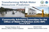 Transforming NOAA Water Resources Prediction · 2020-01-06 · Transforming NOAA Water Resources Prediction 1 presented to Community Advisory Committee for the Office of Water Prediction