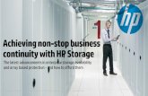 Achieving non-stop business continuity with HP Storage · Achieving non-stop business continuity with HP Storage The latest advancements in enterprise storage availability and array