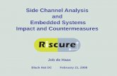 Side Channel Analysis and Embedded Systems Impact and ... · contain hardware . countermeasures. against side channel attacks • Side channel attacks present a . serious threat.