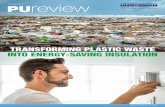 TRANSFORMING PLASTIC WASTE INTO ENERGY-SAVING INSULATION Library/a... · 2019-10-11 · INTO ENERGY-SAVING INSULATION TRANSFORMING PLASTIC WASTE REPORTING THE WORLD OF POLYURETHANES