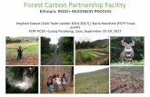 Forest Carbon Partnership Facility€¦ · Forest Carbon Partnership Facility Ethiopia: REDD+ READINESS PROCESS Stephen Danyo (Task Team Leader 2014-2017) / Karin Kaechele (FCPF Focal