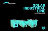 SOLAR INDUSTRIAL - Trojan Battery CompanyThe Solar Industrial Line User’s Guide was created by Trojan’s application engineers and contains vital information regarding proper care