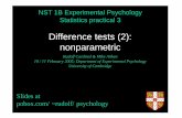 Difference tests (2): nonparametricegret.psychol.cam.ac.uk/psychology/2004-5/NST_1B... · Nonparametric tests Last time, we looked at the t test, a parametric test — it made assumptions