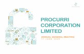 PROCURRI CORPORATION LIMITED · 6/17/2020  · Services and Data centre Equipment that was listed on SGX-ST Mainboard on 20July 2016 Vision To unlock opportunities in the IT industry