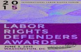 LABOR RIGHTS DEFENDERS AWARDS · 2015-06-05 · GENERAL RECEPTION WELCOME AND OPENING REMARKS Welcome: Princess Moss, Secretary-Treasurer, National Education Association Remarks: