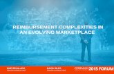 Reimbursement comlexities in an evolving marketplace · 2018-05-24 · transforming its business models to accommodate new markets and lines of business. • Medicaid expansion, Dual