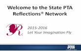 2015-2016 Let Your Imagination Fly - Amazon S3 · 2016-01-21 · AGENDA – July 2015 •Learn about the Reflections Network and State Chair Role and Responsibilities. •Explore