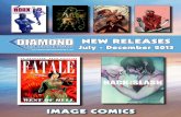 New Releases July - Dec 2013 - Diamond Book Distributors · New Releases July - Dec 2013 89 Image Comics writer: Nick Spencer artist: Joe Eisma Format: Softcover, Full Color Page