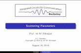 Scattering Parameters - rfic.eecs.berkeley.edurfic.eecs.berkeley.edu › ee242 › pdf › Module_3_1_Sparam.pdf · Scattering Matrix Voltages and currents are di cult to measure