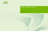 GRID VIRTUAL GPU - Nvidia › grid › 2.3 › pdf › grid-vgpu-user...GRID Virtual GPU DU-06920-001 | 2 Figure 1 GRID vGPU System Architecture GRID vGPUs are analogous to conventional