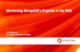 Monitoring MongoDB’s Engines in the Wild - Percona · Monitoring MongoDB’s Engines in the Wild. About Me ... MySQL, MongoDB, Cassandra, Solr, Redis, queues, etc • 10+ years