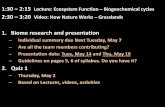 1. Biome research and presentation - De Anza College1:30 – 2:15 Lecture: Ecosystem Function – Biogeochemical cycles. 2:30 – 3:20 . Video: How Nature Works – Grasslands. 1.