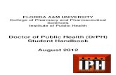 DrPH Handbook August 2012 - Florida A&M Universitypharmacy.famu.edu/.../2016/04/DrPH_Handbook_August_2012.pdf · 2016-06-29 · FOR EPIDEMIOLOGY AND BIOSTATISTICS ..... 13 Grading
