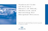 National Code of Practice - Hours of Work, Shiftwork and …€¦ · 6 National Code of Practice - Hours of Work, Shiftwork and Rostering for Hospital Doctors March 1999 Monitor conditions