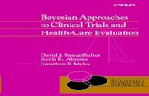 Bayesian Approaches to Clinical Trials and Health-Care ...the-eye.eu/public/Books/Medical/texts/Bayesian... · Bayesian Approaches to Clinical Trials and Health-Care Evaluation David