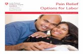 Pain Relief Options for Labor - Stanford Children's Health · 2018-04-13 · Pain Relief Options for Labor. 3 As a patient in the Labor and Delivery suite at Lucile Packard Children’s