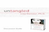 untangled - Lisa Damour · you about having a teenage daughter? How have those comments colored your thoughts or expectations about raising your girl? • THINKING IN TERMS OF DEVELOPMENTAL