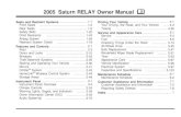 2005 Saturn RELAY Owner Manual M - Buick€¦ · A French language copy of this manual can be obtained from your retailer or from: Helm, Incorporated P.O. Box 07130 Detroit, MI 48207