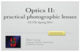 practical photographic lensesgraphics.stanford.edu/courses/cs178/lectures/optics2-10apr14.pdf · Camera array with too much glare 12 × 8 array of 600 × 800 pixel webcams = 7,200