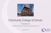 Community College of Denver€¦ · Community College of Denver (CCD) • Accredited two-year college • One of 13 colleges in the Colorado Community College System (CCCS) • The