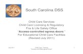 South Carolina DSS - SC Child Care · "Access-controlled egress doors" 8. Magnetic device installed per International Fire Code (IFC) or Building Code (IBC). IFC 1008.1.3.4 Access