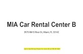 MIA Car Rental Center B - images4.loopnet.com › d2 › dH1M7t3CKU5Sy2Tn9... · MIA Car Rental Center B 3975 NW S River Dr, Miami, FL 33142 Call or text Shmuel Hazan for more info