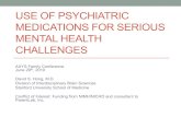 USE OF PSYCHIATRIC MEDICATIONS FOR SERIOUS MENTAL … · USE OF PSYCHIATRIC MEDICATIONS FOR SERIOUS MENTAL HEALTH CHALLENGES AXYS Family Conference June 29 th, 2019 David S. Hong,